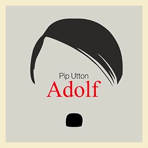 Pip Utton: Adolf