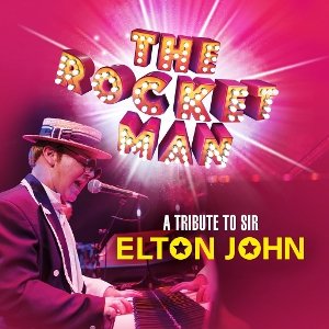 The Rocket Man A Tribute To Sir Elton John Data Thistle