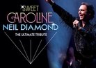 Sweet Caroline: A Tribute to Neil Diamond
