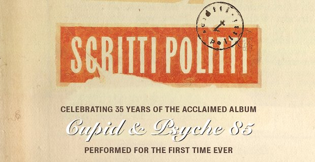 Scritti Politti announce Cupid & Psyche 85 anniversary tour