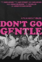 Don't Go Gentle: A Film About Idles