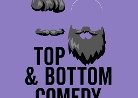 Top & Bottom Comedy