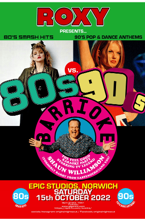 Roxy 80s vs 90s Clubnight PLUS BARRIOKE Hosted by Shaun Williamson ...