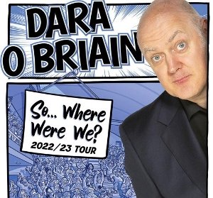 Dara Ó Briain: So… Where Were We?