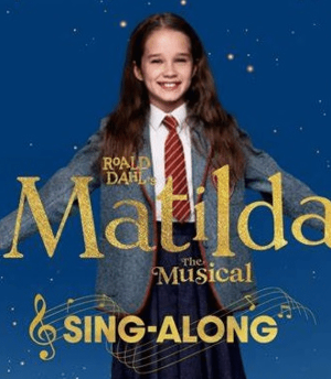 Matilda: The Musical Sing-Along