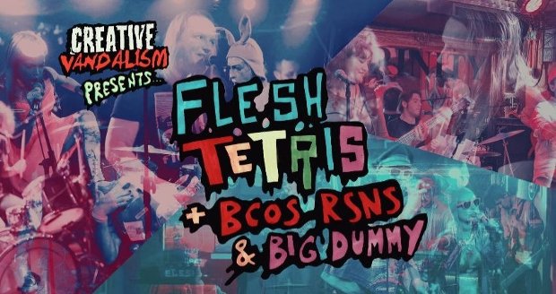 Creative Vandalism Presents: Flesh Tetris + Bcos Rsns & Big Dummy at  Walthamstow Trades Hall & Institute, London