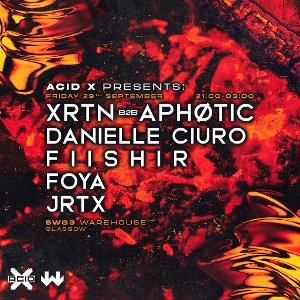 Acid X Presents: Xrtn B2B Aphøtic, Danielle Ciuro + More