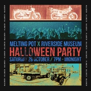 Melting Pot X Riverside Museum Halloween