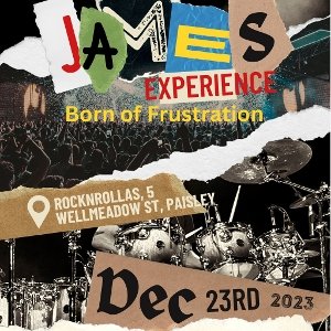 The James Experience Born of Frustration