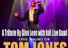One Night of Tom Jones featuring Glen Leon and his Live Band
