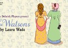 The Watsons by Laura Wade