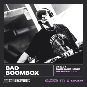 Swg3 Presents Bad Boombox