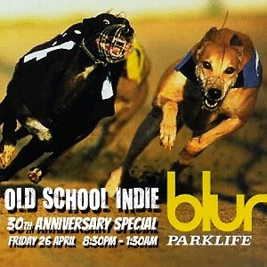 Old School Indie - Blur: Parklife 30th Anniversary Special at The