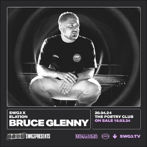 Swg3 X Elation Presents Bruce Glenny