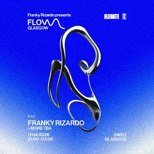 Flow Glasgow Franky Rizardo  More TBA