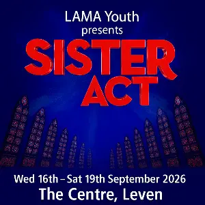 Sister Act — event artwork at Leven Community Centre