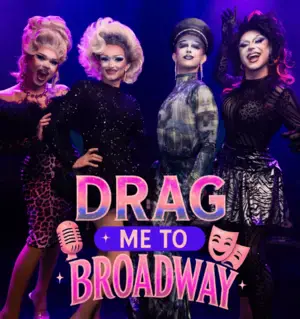 Drag Me To Broadway — event artwork at Ryan Centre