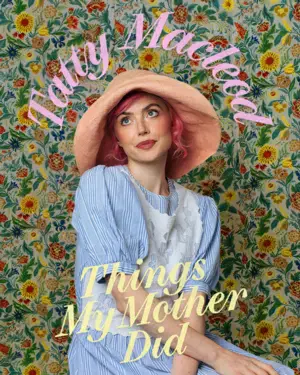 Tatty Macleod: Things My Mother Did (wip)