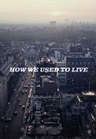 How We Used to Live